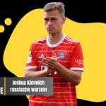 joshua kimmich russische wurzeln